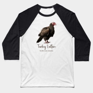 Turkey Vulture - The Bird Lover Collection Baseball T-Shirt